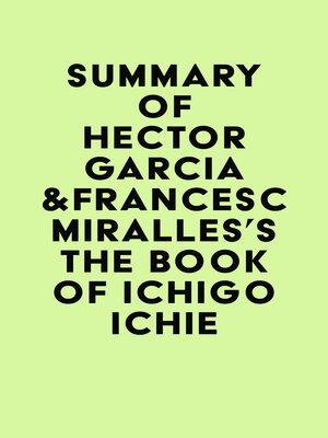 cover image of Summary of Hector Garcia &Francesc Miralles's the Book of Ichigo Ichie